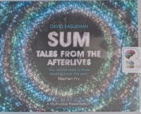 Sum - Tales from The Afterlives written by David Eagleman performed by Jillian Anderson, Emily Blunt, Nick Cave and Stephen Fry on Audio CD (Unabridged)
